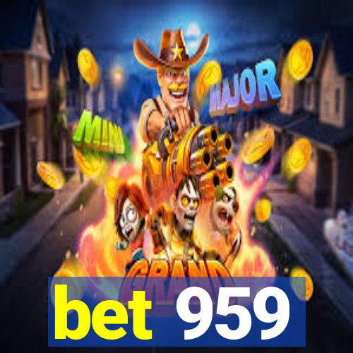 bet 959